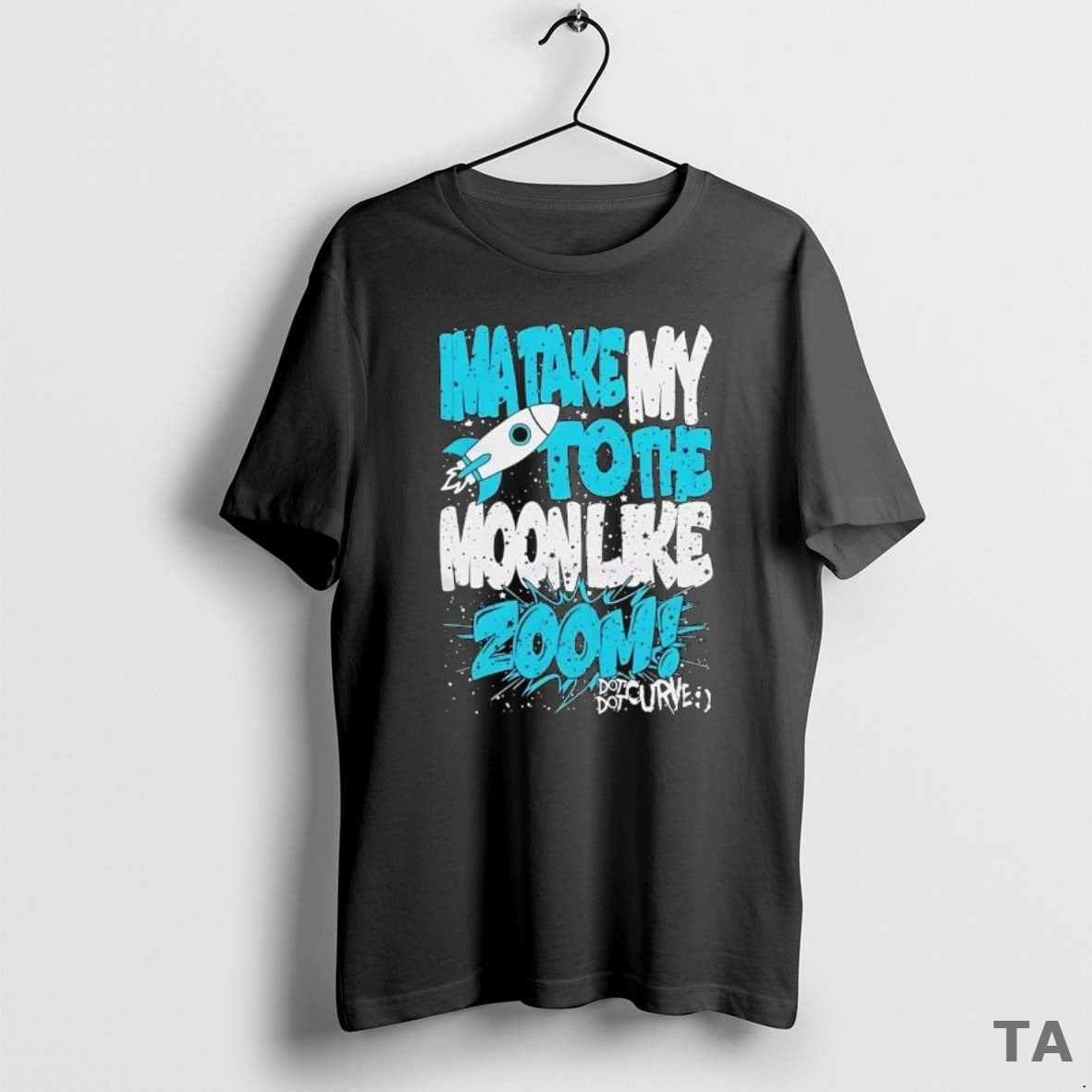 Top Awesome Ima Take My To The Moon Like Zoom Dot Dot Curve Design T-Shirts, Hoodie, Sweatshirt | PureTeeCo.com