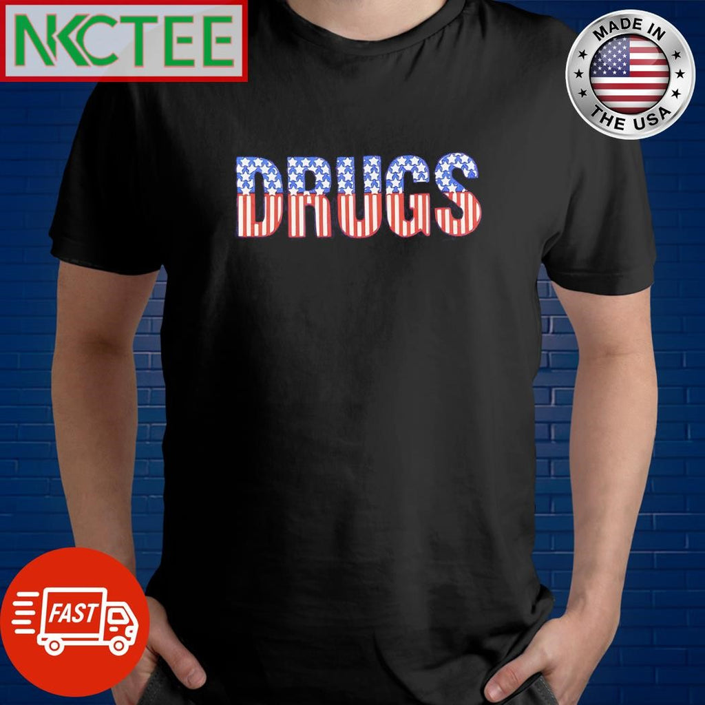 Top Drugs text Flag of the United States shirt