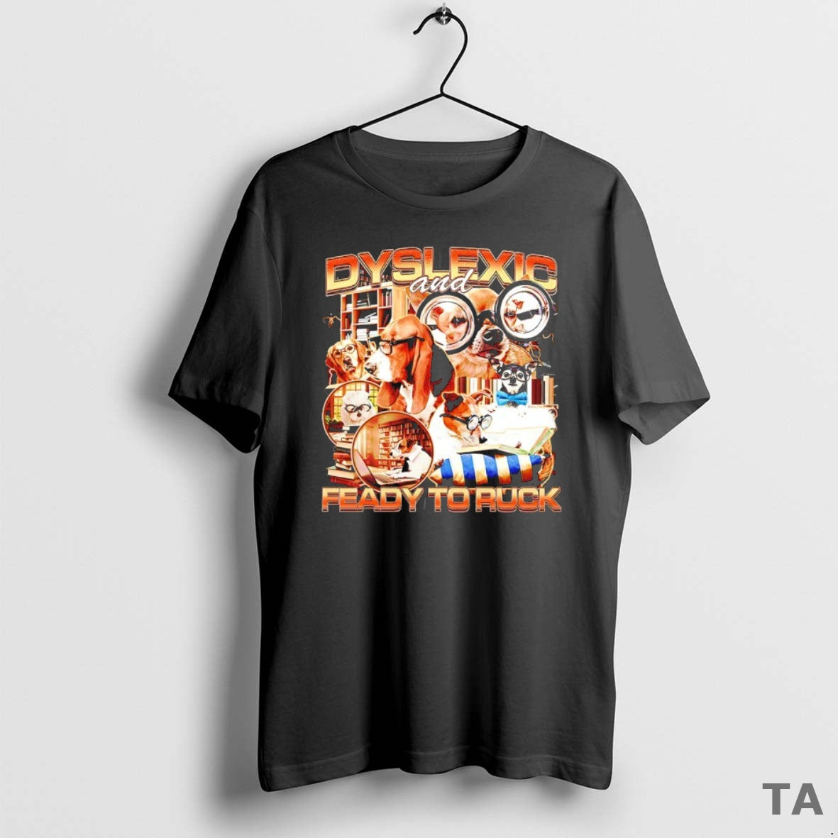 Top Dyslexic And Feady To Ruck Graphic T Shirt Sweater Hoodie, Sweatshirt | PureTeeCo.com