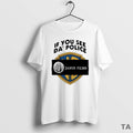 Top If You See Da Police Janus Films T Shirt Sweater Hoodie, Sweatshirt | PureTeeCo.com