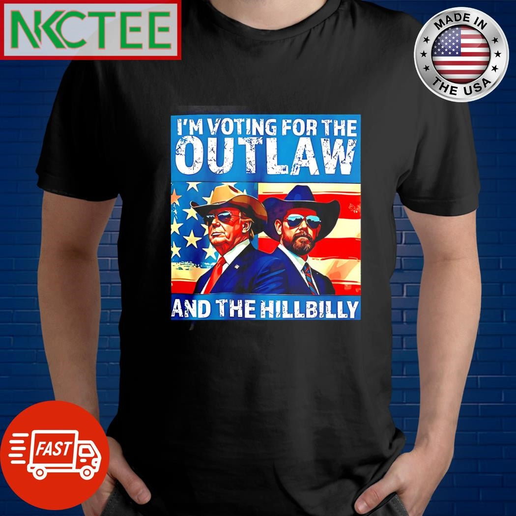 Top I’m voting for the Outlaw and The Hillbilly Donald Trump shirt