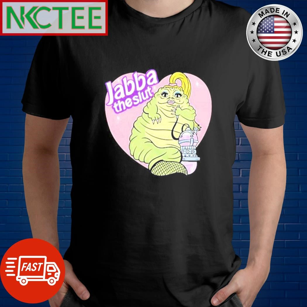 Top Jabba the slut shirt
