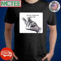 Top Life can change just like that shirt