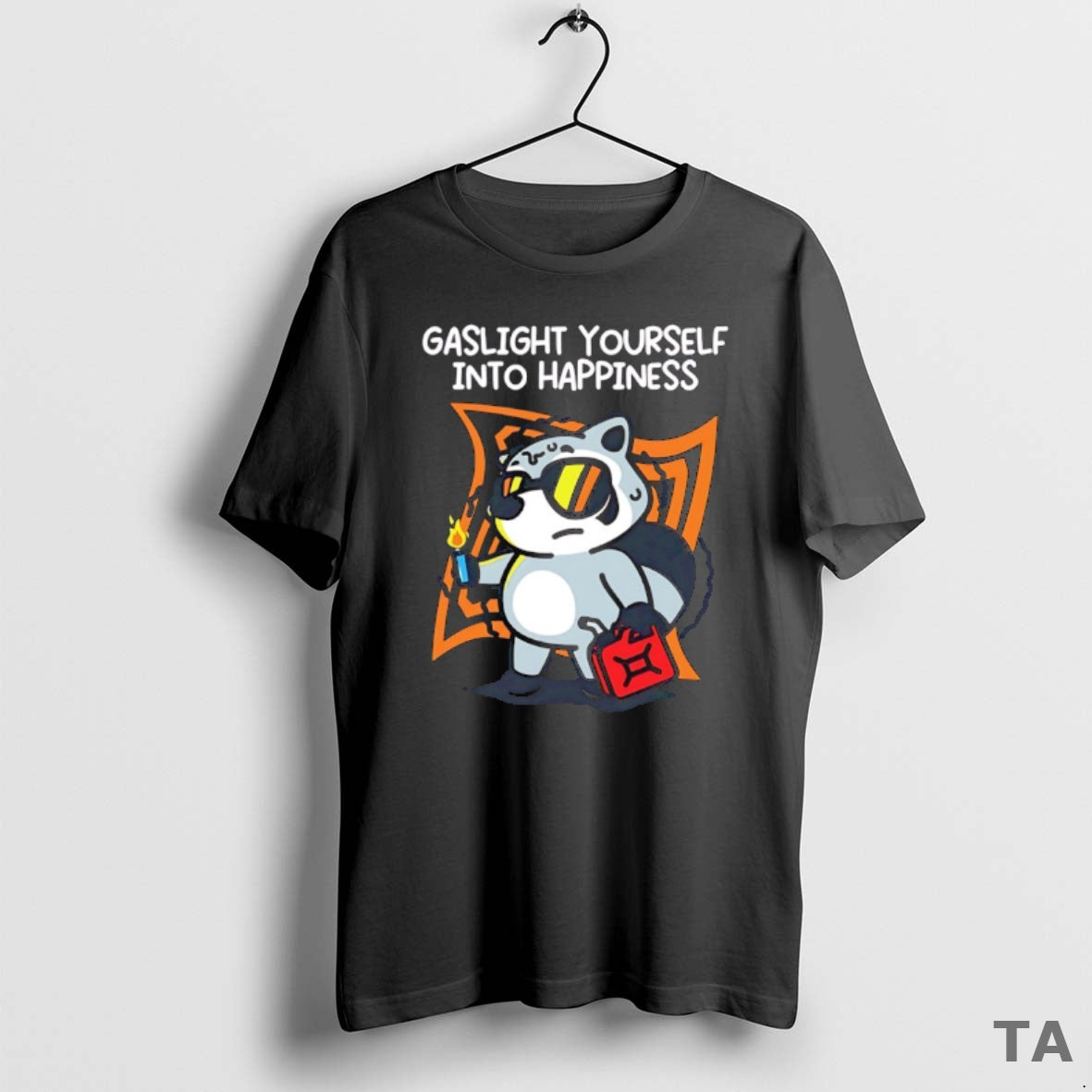 Top Raccoon Holding Fuel Tank Gaslight Yourself Into Happiness T Shirt Sweater Hoodie, Sweatshirt | PureTeeCo.com