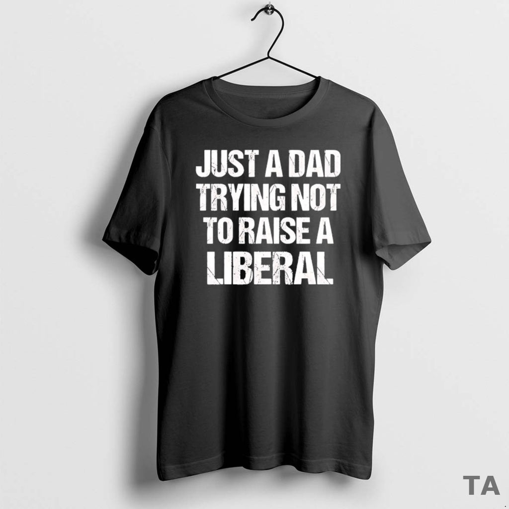 Top Zeek Arkham Just A Dad Trying Not To Raise A Liberal T Shirt Sweater Hoodie, Sweatshirt | PureTeeCo.com