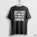 Top Zeek Arkham Just A Dad Trying Not To Raise A Liberal T Shirt Sweater Hoodie, Sweatshirt | PureTeeCo.com