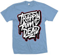 Trappin Ain't Dead - University Blue T-Shirt Hoodie, Sweatshirt | PureTeeCo.com