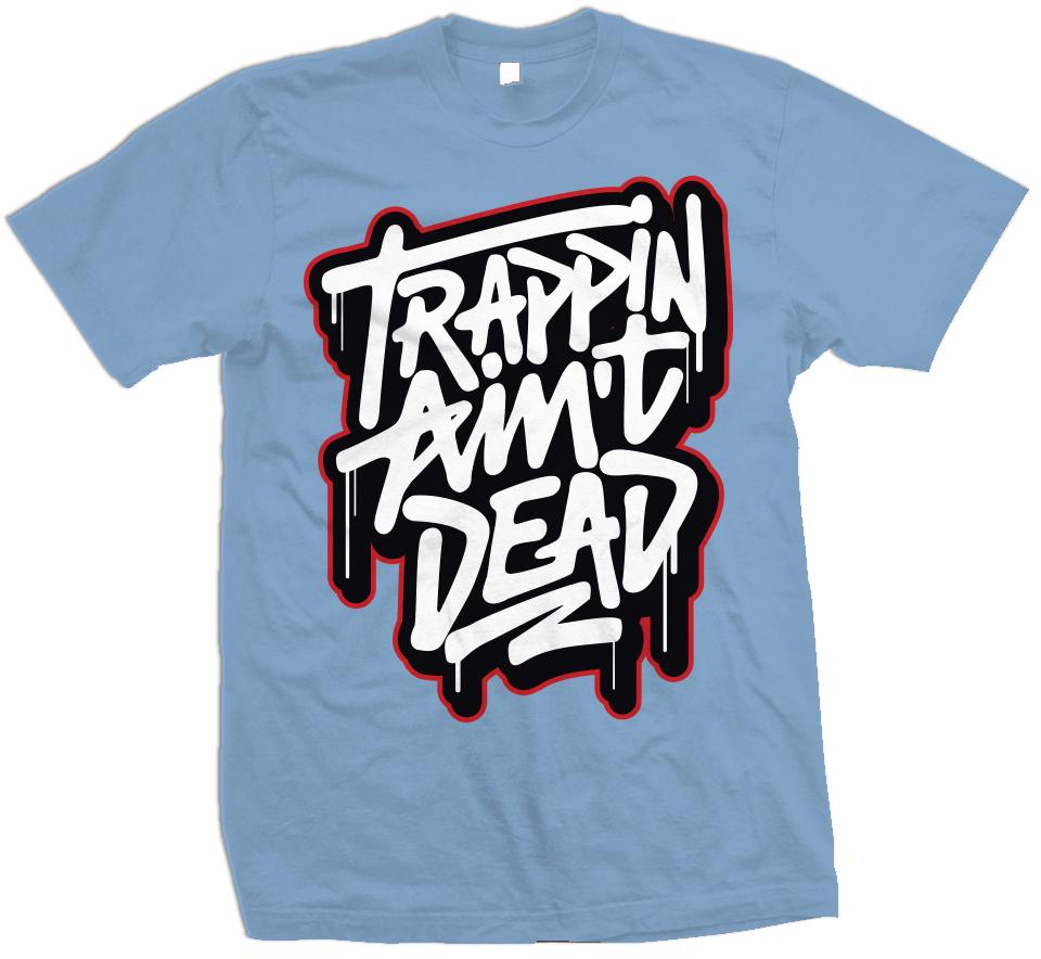 Trappin Ain't Dead - University Blue T-Shirt Hoodie, Sweatshirt | PureTeeCo.com