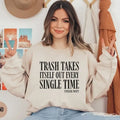 Trash Takes Itself Out Every Single Time, Funny Sweatshirt T-Shirts, Hoodie | PureTeeCo.com