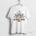 Trending All I Want For Christmas Is For People To Shut Up Premium T Shirts Hoodie, Sweatshirt | PureTeeCo.com