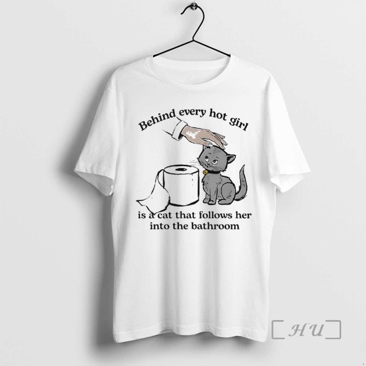 Trending Behind Every Hot Girl Is A Cat That Follows Her Into The Bathroom Premium T-Shirts, Hoodie, Sweatshirt
