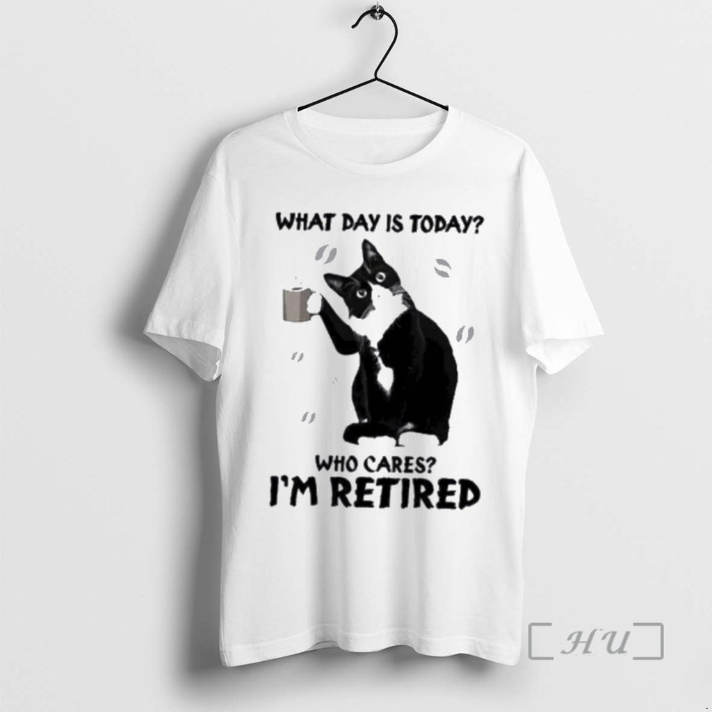 Trending Black Cat What Day Is Today Who Cares Im Retired Premium T Shirts Sweater Hoodie, Sweatshirt | PureTeeCo.com