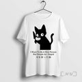 Trending Black Cat With A Knife Japan I Want To Be A Nice Person But T-Shirts, Hoodie, Sweatshirt | PureTeeCo.com