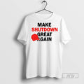 Trending Government Shutdown Maga Red Hat Make Shutdown Great Again T Shirt
