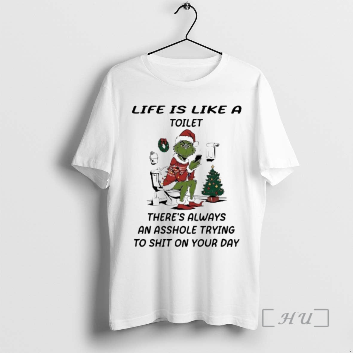 Trending Grinch Christmas Decorations Life Is Compared To A Toilet T-Shirts, Hoodie, Sweatshirt | PureTeeCo.com