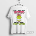 Trending Grinch I Cant Argue With Grandma Shes Older Than Me And Old People Dont