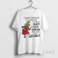 Trending Grinch I Never Dreamed Id Grow Up To Be A Crazy Old Grandma Premium T-Shirts, Hoodie, Sweatshirt | PureTeeCo.com