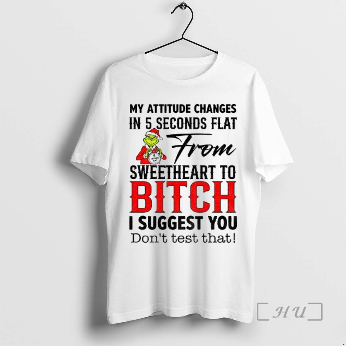 Trending Grinch Santa My Attitude Changes In 5 Seconds Flat From Sweetheart To Bitch T-Shirts, Hoodie, Sweatshirt