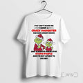 Trending Grinch Santa You Cant Scare Me I Have A Crazy Daughter She Has Anger T-Shirts, Hoodie, Sweatshirt | PureTeeCo.com