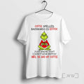 Trending Grinch Coffee Spelled Backwards Is Eeffoc Just Know That I Dont Give Eeffoc Until T-Shirts, Hoodie, Sweatshirt
