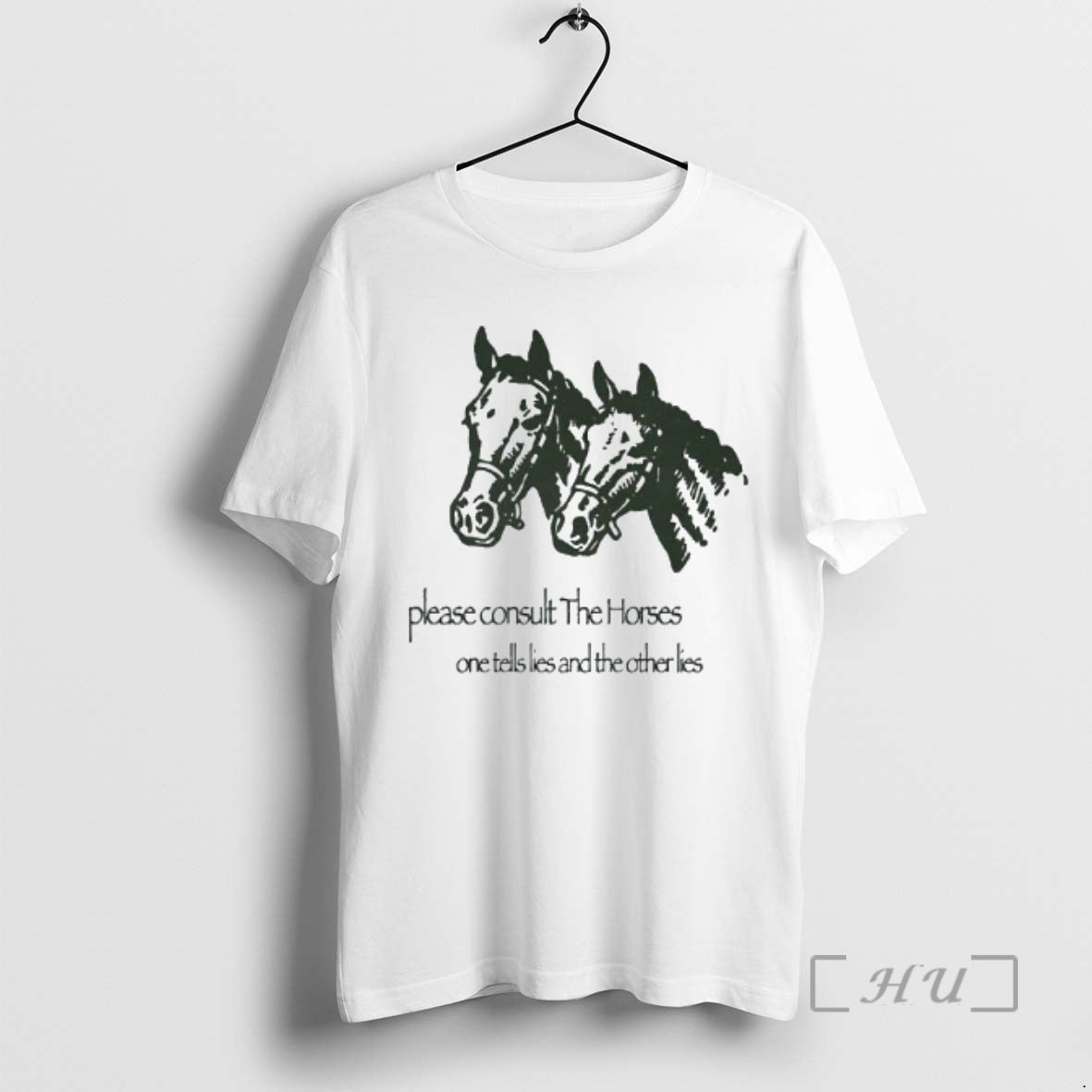 Trending Horse Please Consult The Horses One Tells Lies And The Other Lies Premium T-Shirts, Hoodie, Sweatshirt