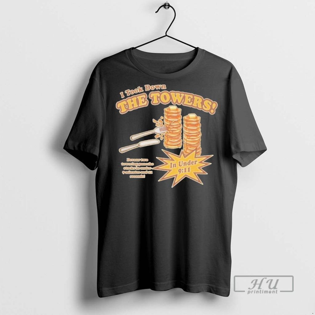 Trending I Took Down The Towers Pancake T Shirt