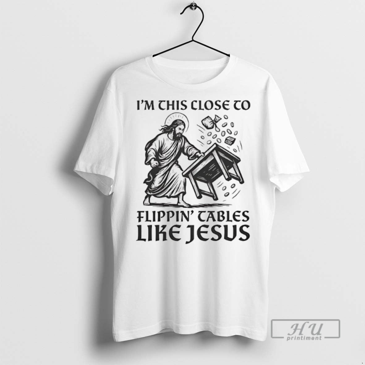 Trending Im This Close To Flippin Tables Like Jesus T Shirt