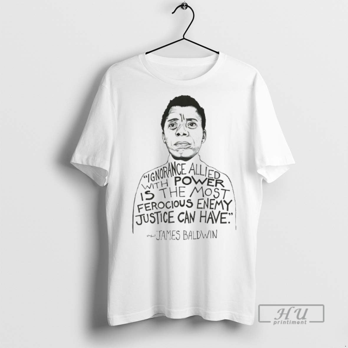 Trending James Baldwin Ignorance Allied With Power Is The Most Ferocious Enemy T Shirt