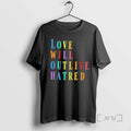 Trending Love Will Outlive Hatred Colors Text T-Shirts, Hoodie, Sweatshirt | PureTeeCo.com