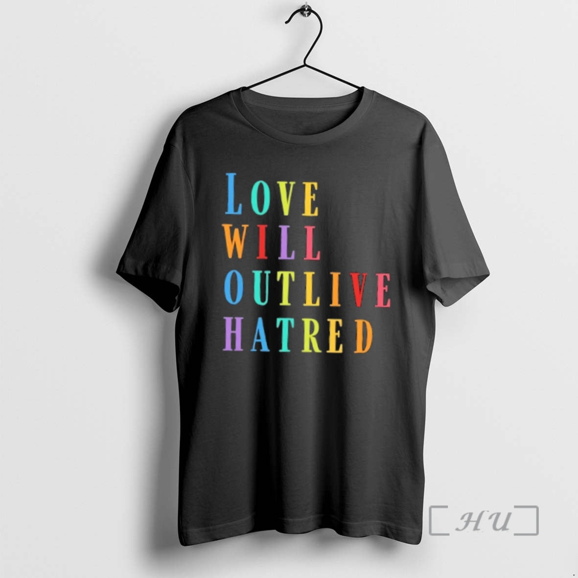 Trending Love Will Outlive Hatred Colors Text T-Shirts, Hoodie, Sweatshirt | PureTeeCo.com
