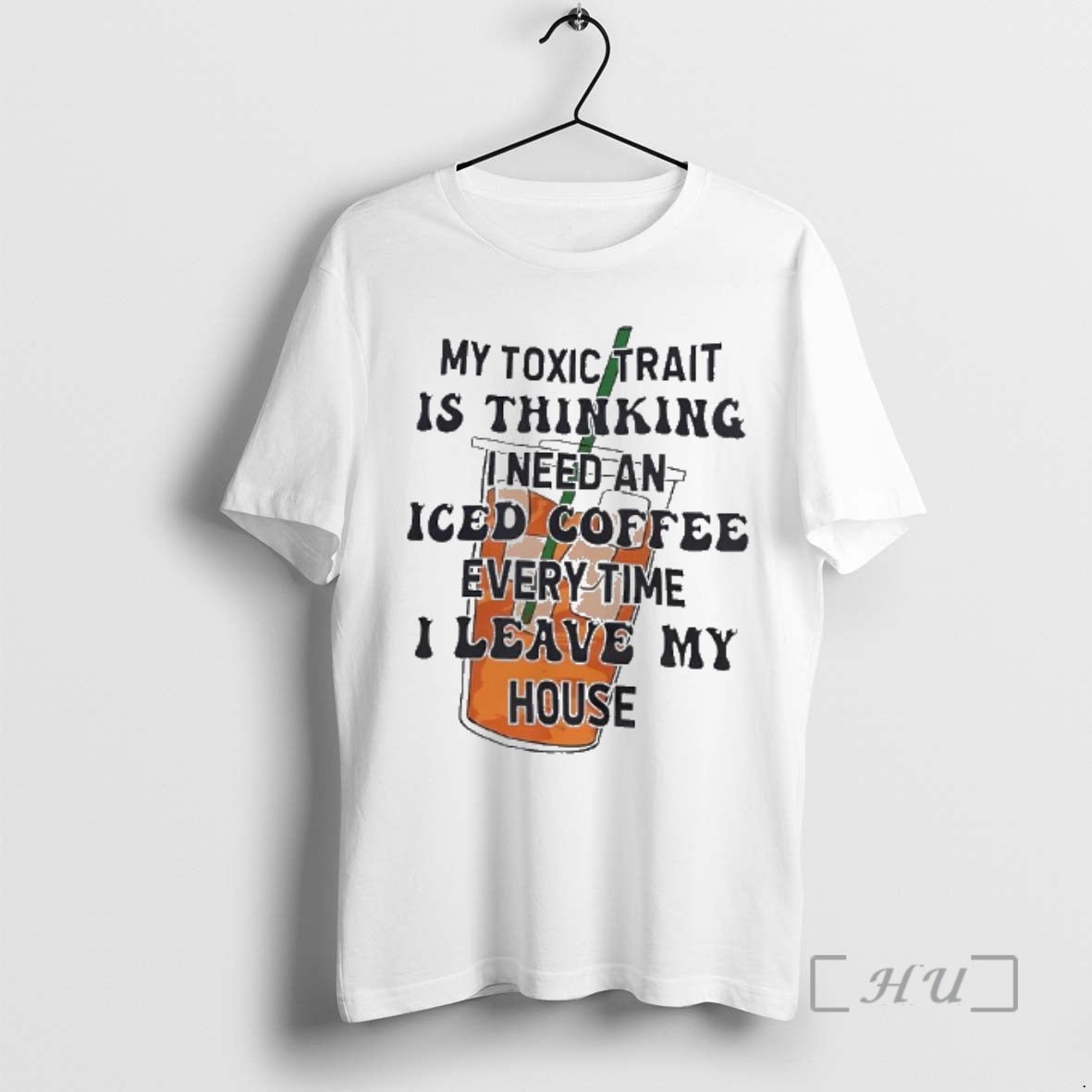 Trending My Toxic Trait Is Thinking I Need An Iced Coffee Every Time I Leave T-Shirts, Hoodie, Sweatshirt | PureTeeCo.com