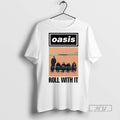 Trending Oasisinet Roll With It Single T Shirt