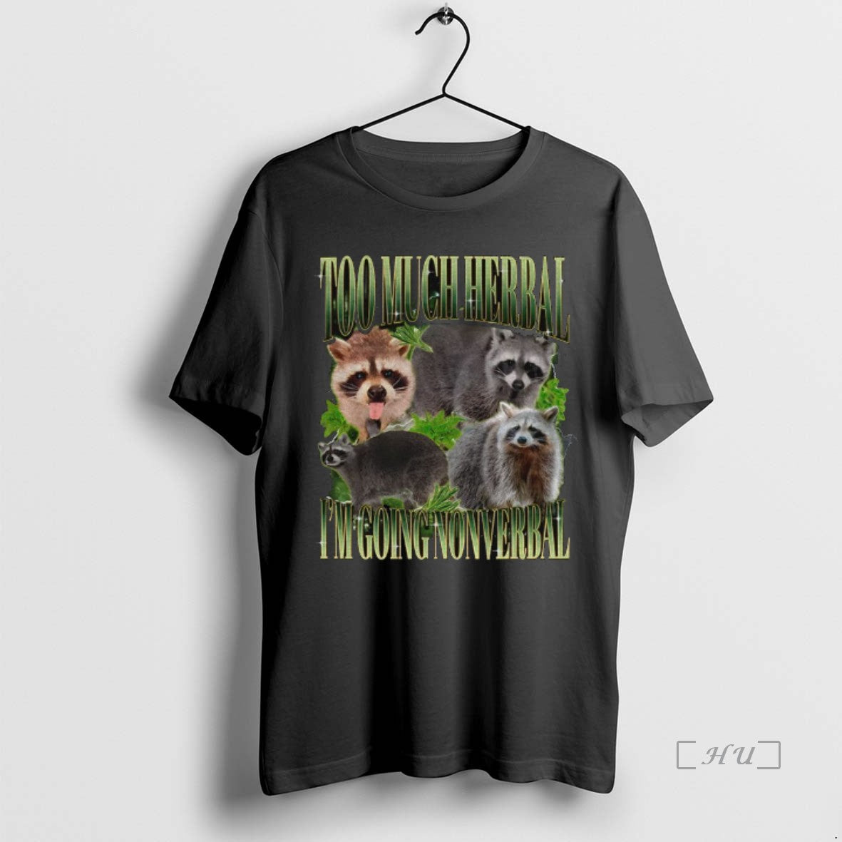 Trending Raccoon Stoner 420 Too Much Herbal Im Going Nonverbal Graphic Premium T Shirts Sweater Hoodie, Sweatshirt