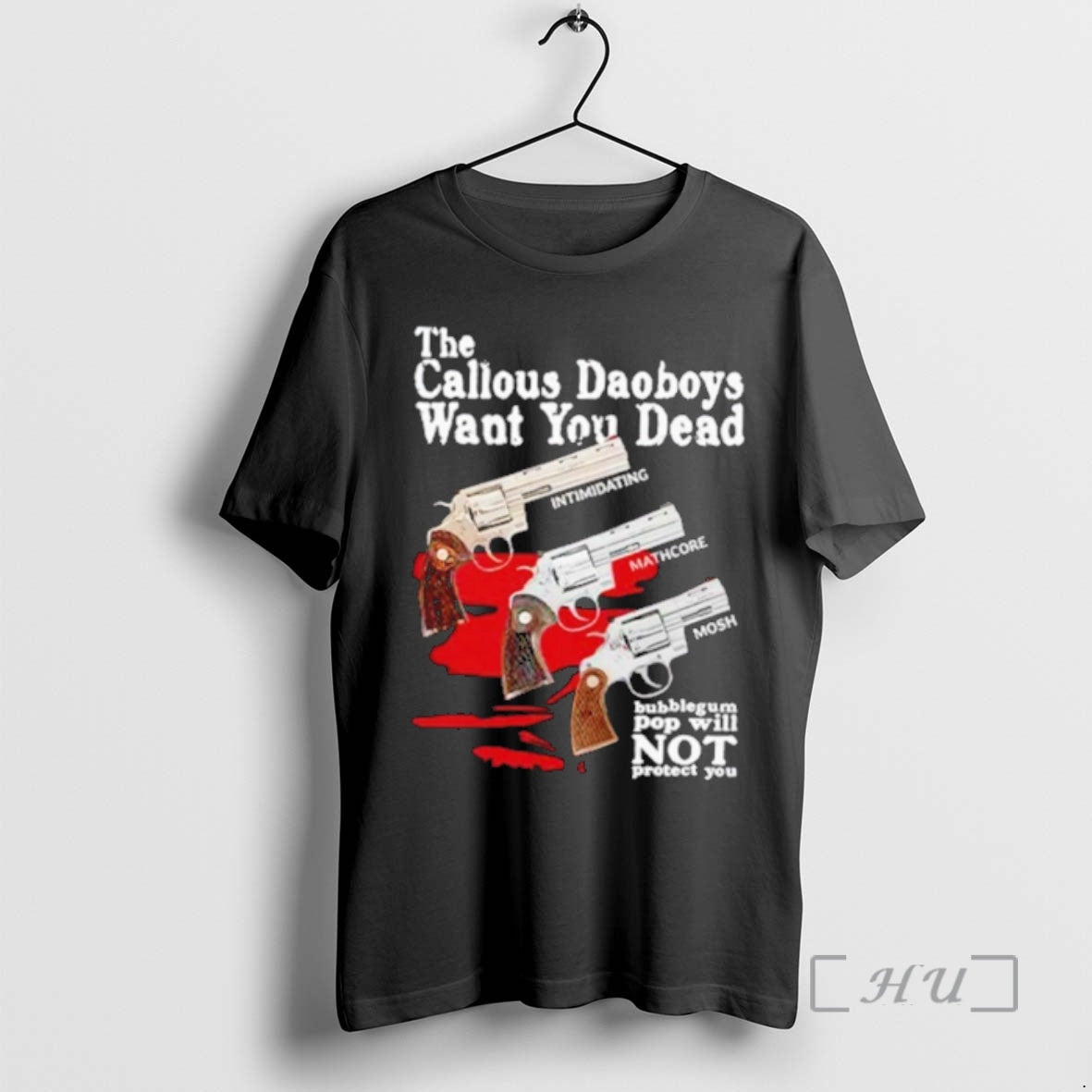 Trending The Callous Daoboys Want You Dead Intimidating Mathcore Mosh Bubblegum Pop Will Not Protect T-Shirts, Hoodie,...