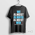 Trending We Almost Always Almost Win Tennessee Titans Football T-Shirts, Hoodie, Sweatshirt | PureTeeCo.com
