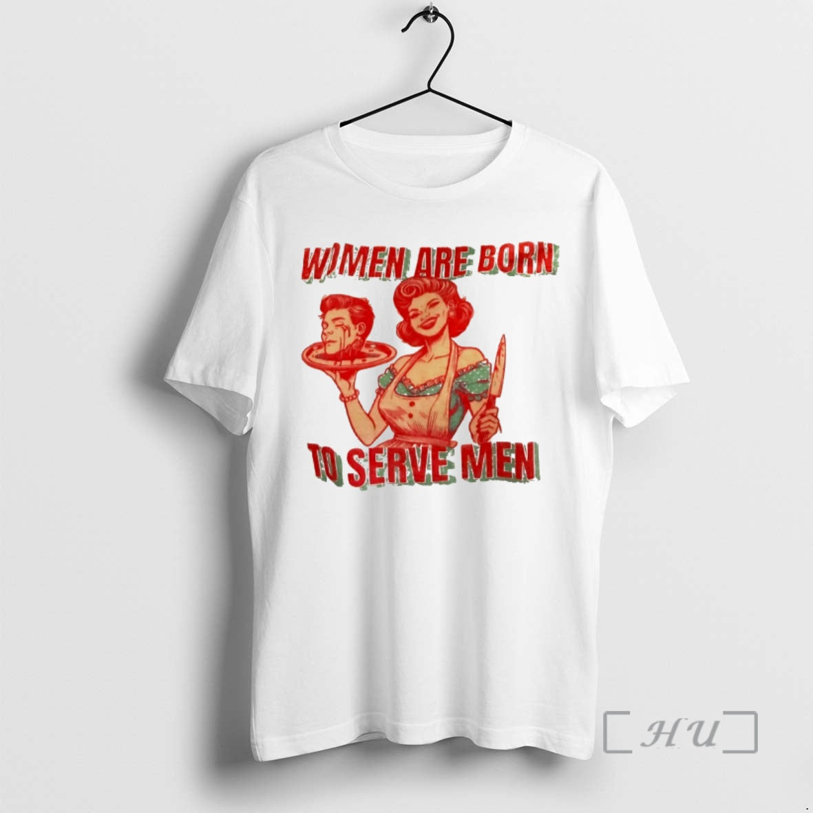 Trending Women Are Born To Serve Men T-Shirts, Hoodie, Sweatshirt | PureTeeCo.com