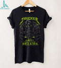 Trucker I Dont Chase Dreams I Deliver Them Skull Semi Shirt