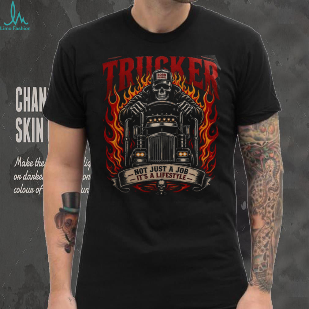 Trucker Skeleton Not Just A Job Lifestyle Shirt
