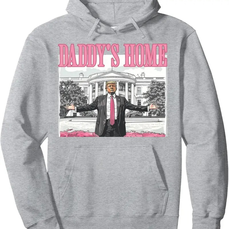 Trump Daddys Home White House 2024 Pullover Hoodie Fabric Fashion T-Shirts, Sweatshirt | PureTeeCo.com