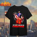 Trump Got What I Wanted For Christmas Stylish Shirt