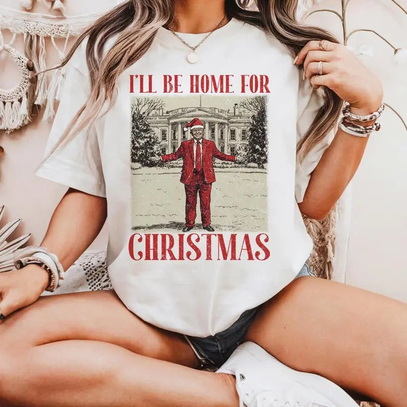 Trump I'll Be Home for Christmas - Humorous Trump Christmas T-Shirt Hoodie, Sweatshirt | PureTeeCo.com