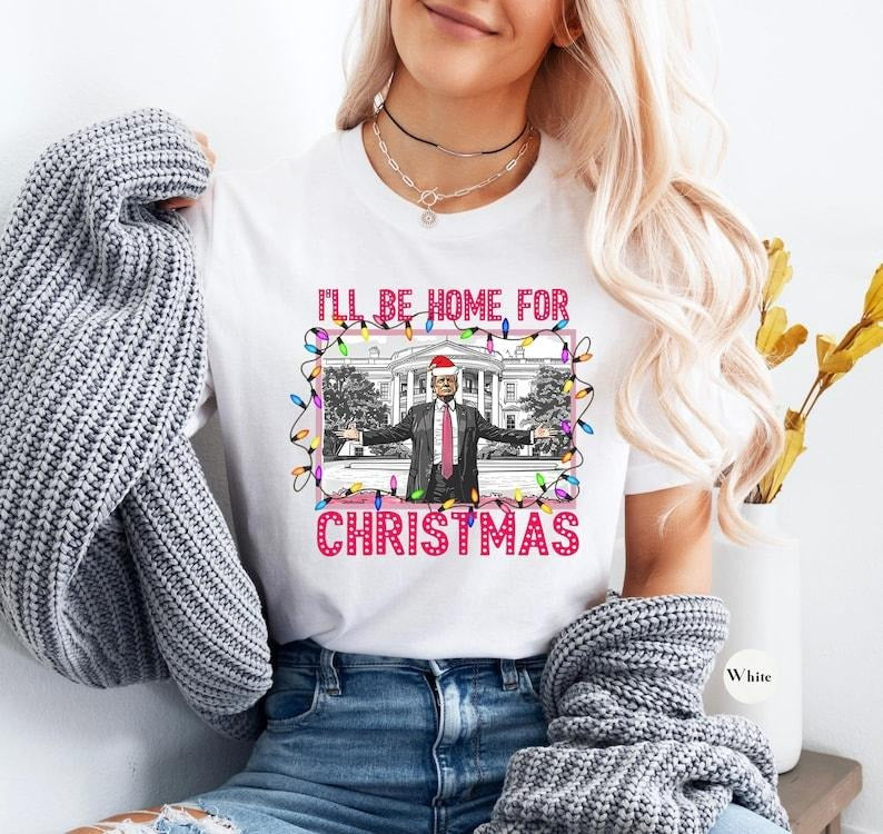 Trump I'll Be Home for Christmas Shirt, Funny Humorous Trump Christmas T-Shirt, Christmas Republican Sweater, Christmas...