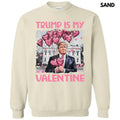 Trump Is My Valentine Sweatshirt 'NLB' T-Shirts, Hoodie | PureTeeCo.com