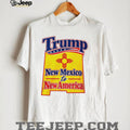 Trump New Mexico to New America Shirt