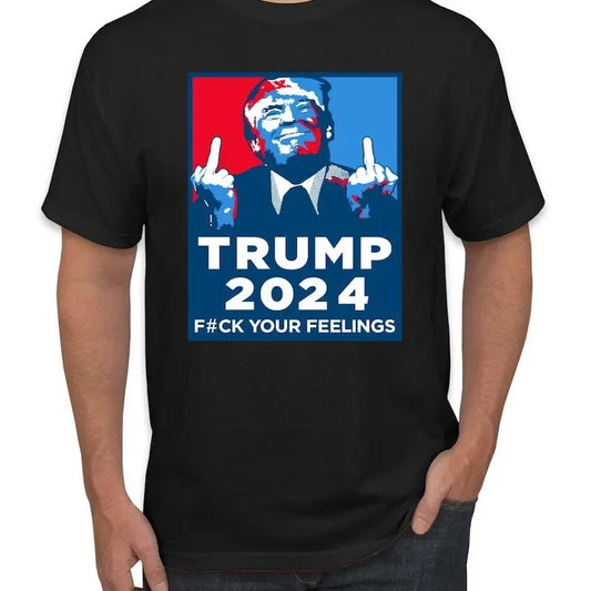 Trump Shirt Funny Political Gift - Trump 2024 - Fuck Your Feelings Funny Shirt - Trump Gifts  sweater and hoodie
