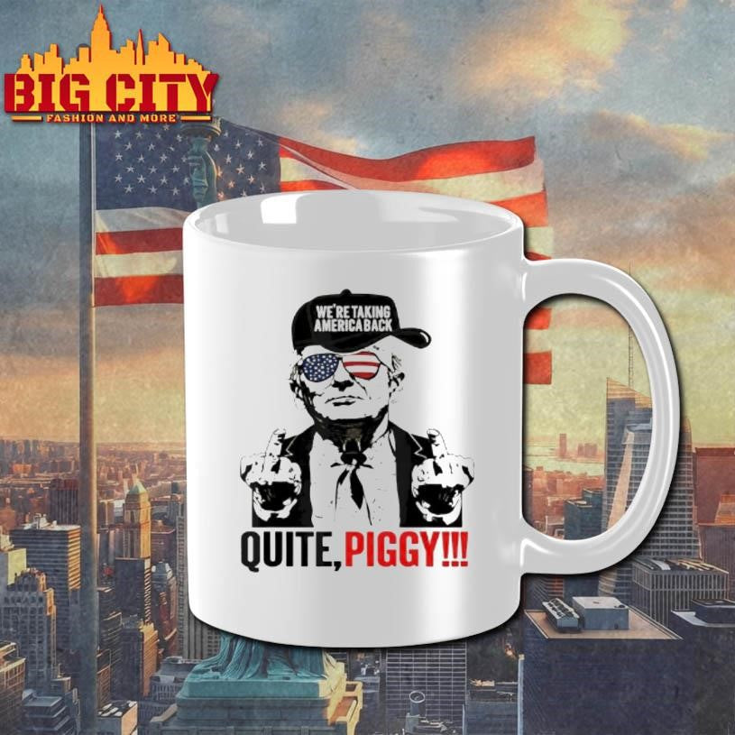 Trump Were Taking America Back Quite Piggy Shirt