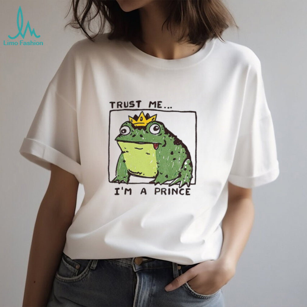Trust me I’m a prince derpy frog wearing a crown shirt