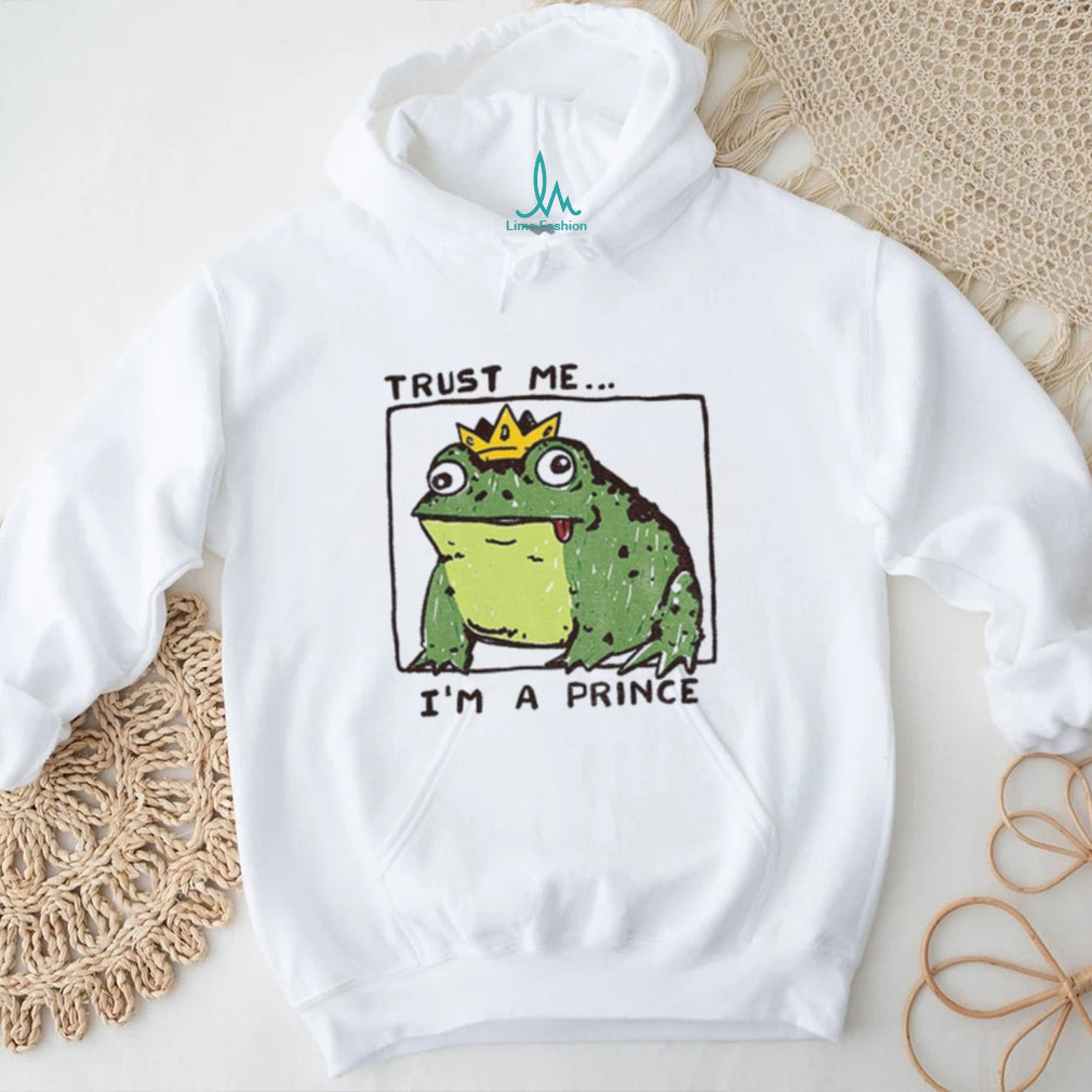 Trust me I’m a prince derpy frog wearing a crown shirt