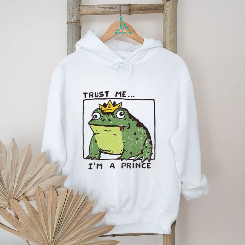 Trust me I’m a prince derpy frog wearing a crown shirt