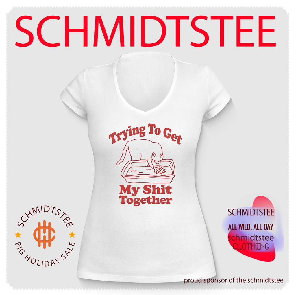 Trying to get my shit together shirt